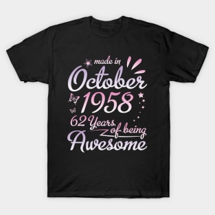 Made In October 1958 Happy Birthday 62 Years Of Being Awesome To Me Nana Mom Aunt Sister Daughter T-Shirt